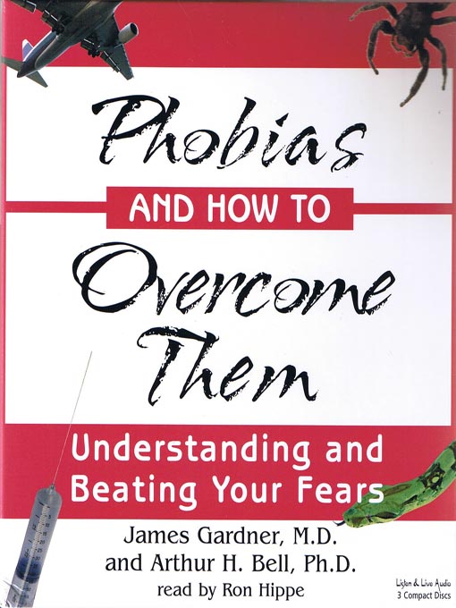 Title details for Phobias and How to Overcome Them by James Gardner - Available